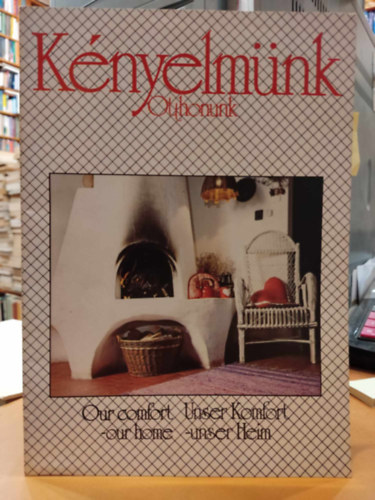 Tesz�r J�zsef - K�nyelm�nk, otthonunk - Our Comfort - our home