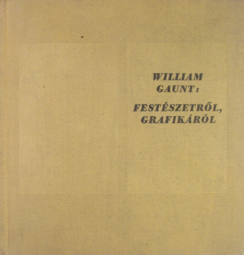 William Gaunt - Festszetrl, grafikrl