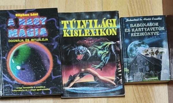 Eliphas Lévi Schmidtné Dr. Holló Erzsébet - 3db mágiával, okkultizmussal kapcsolatos mű - Babonások és kártyavetők kézikönyve, Túlvilági kislexikon, A nagy mágia dogmája és rituáléja