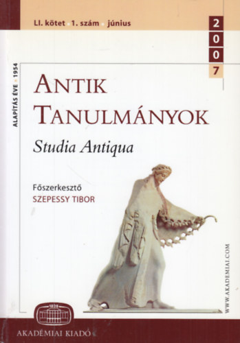 Szepessy Tibor  (szerk.) - Antik tanulmnyok - Studia Antiqua LI. ktet 1. szm (2007. jnius)