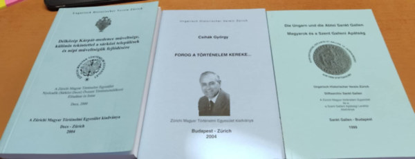 Gyrgy J. Csihk - Werner Vogler  (szerk) - Dlkzp Krpt-medence mveltsge, klns tekintettel a srkzi teleplsek s npi mveltsgk fejldsre + Forog a trtnelem kereke... + Magyarok s a Szent Galleni Aptsg (3 ktet)