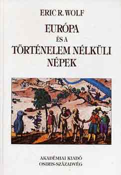 Eric R. Wolf - Eurpa s a trtnelem nlkli npek