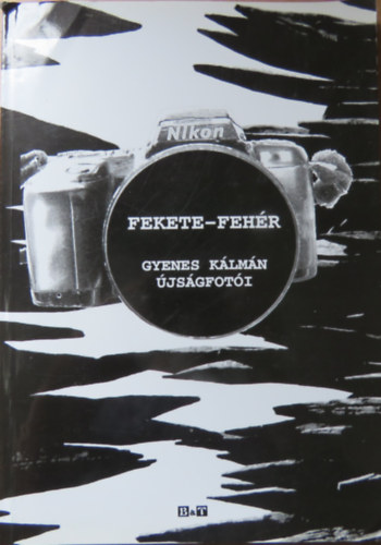 Tandi Lajos  (szerk.) - Fekete-fehr - Gyenes Klmn jsgfoti