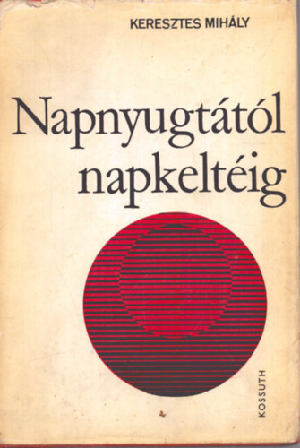 Keresztes Mihály - Napnyugtától... napkeltéig