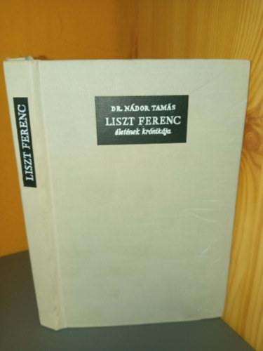 Dr. Nádor Tamás - Liszt Ferenc életének krónikája - napról napra... 12. kötet