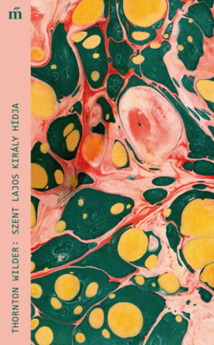 Thornton Wilder - Szent Lajos kir�ly h�dja