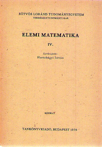 Hortobgyi Istvn  (szerk.) - Elemi matematika IV.