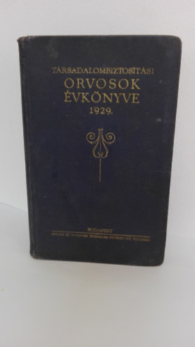 Dr. Pfeiffer Mikl�s �s Dr. Nagy Andor - T�rsadalombiztos�t�si orvosok �vk�nyve 1929