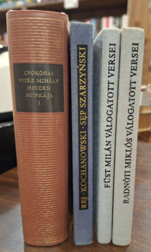 F�st Mil�n, Csokonai Vit�z Mih�ly, Rej-Kochanowski-Szarzynski Radn�ti Mikl�s - 4 db verses k�tet, K�NYVMENT� AJ�NLAT: Rej-Kochanowski-Szarzynski versei, Radn�ti Mikl�s v�logatott versei, F�st Mil�n v�logatott versei, Csokonai Vit�z Mih�ly minden munk�ja I.