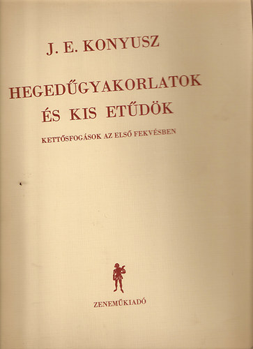J.e. Konyusz - Heged�gyakorlatok �s kis et�d�k - Z852