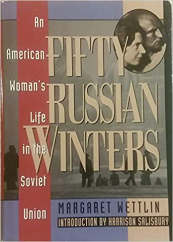 Margaret Wettlin - Fifty Russian Winters