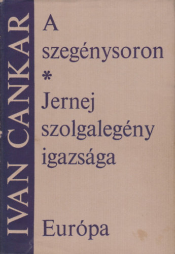 Ivan Cankar - Jernej szolgalegny igazsga-A szegnysoron