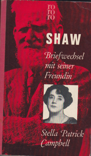 Bernard Shaw - Briefwechsel mit seiner Freundn Stella Patrick Campbell