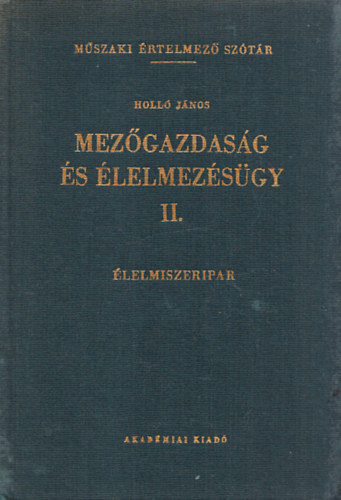 Holl Jnos - Mezgazdasg s lelmezsgy II. - lelmiszeripar (Mszaki rtelmez sztr 49.)