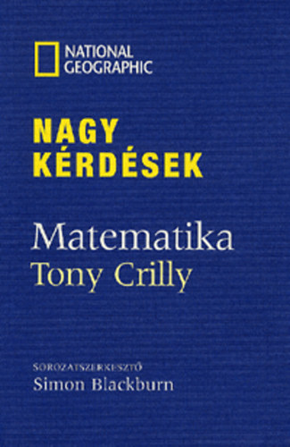 Tony Crilly - Nagy krdsek: Matematika