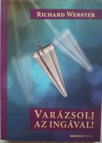 Richard Webster - Varzsolj az ingval!