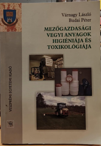 Budai Pter Vrnagy Lszl - Mezgazdasgi vegyi anyagok higinija s toxikolgija