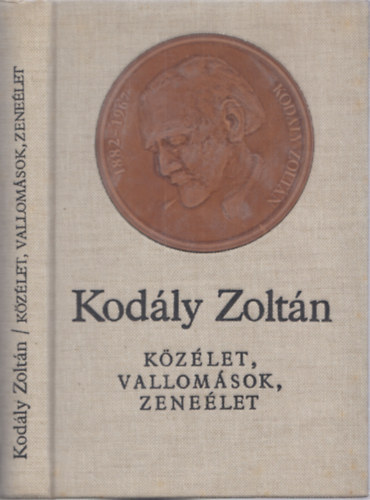 Kodály Zoltán - Közélet, vallomások, zeneélet