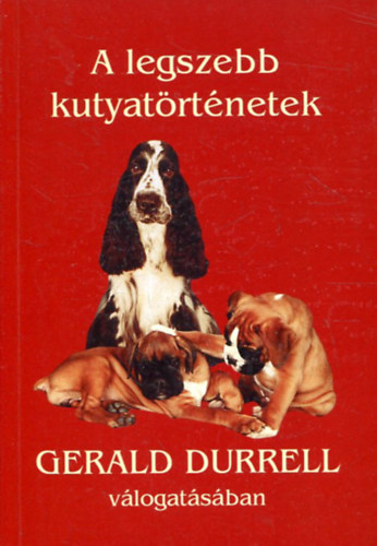 A legszebb kutyatörténetek Gerald Durrell válogatásában