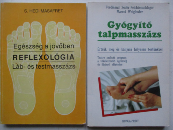 Ferdinand Soder-Feichtenschlager - Schwester Hodi Masafret Maresi Weiglhofer - Gy�gy�t� talpmassz�zs + Eg�szs�g a j�v�ben - REFLEXOL�GIA : L�b- �s testmassz�zs