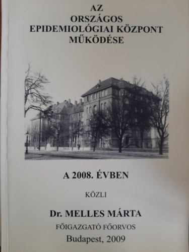 Dr. Melles M�rta - Az Orsz�gos Epidemiol�giai K�zpont m�k�d�se a 2008. �vben