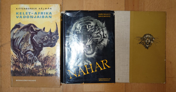 Kittenberger Kálmán Széchenyi Zsigmond - 3 klasszikus vadászkönyv: Nahar, Csui!..., Kelet-Afrika vadonjaiban