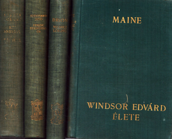 Marcel Brion, Heged�s Lor�nt, Szentimrei Jen�  Basil Maine (gy�jt.) - 4 db �letrajzi reg�ny: Windsor Edv�rd �lete + Medici L�rinc + K�t Andr�ssy �s k�t Tisza + Ferenc tekintetes �r