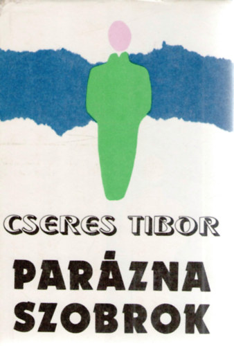 Cseres Tibor - Par�zna szobrok