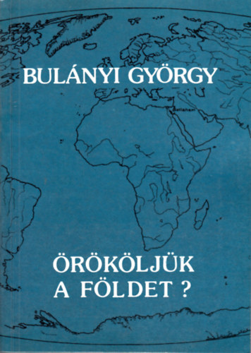 Bulnyi Gyrgy - rkljk a Fldet?