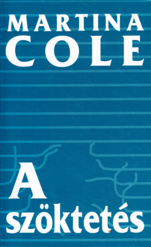 Martina Cole - A szktets