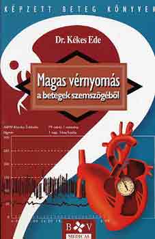 Dr. K�kes Ede - Magas v�rnyom�s a betegek szemsz�g�b�l