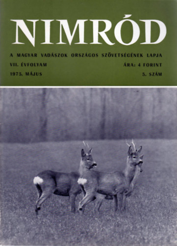 Dr. Karczag Ivn  (fszerk.) - Nimrd - Vadszati s vadgazdlkodsi folyirat (VII. vf. 5. szm - 1975. mjus)