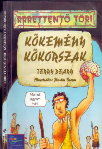 Martin Brown  Terry Deary (ill.) - Kkemny kkorszak