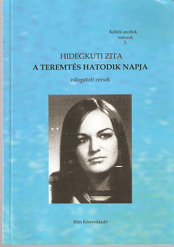 Hidegkuti Zita - A teremts hatodik napja