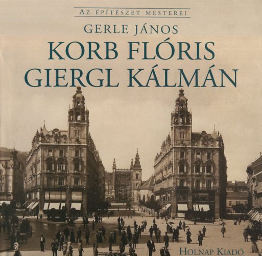 Gerle János - Korb Flóris - Giergl Kálmán