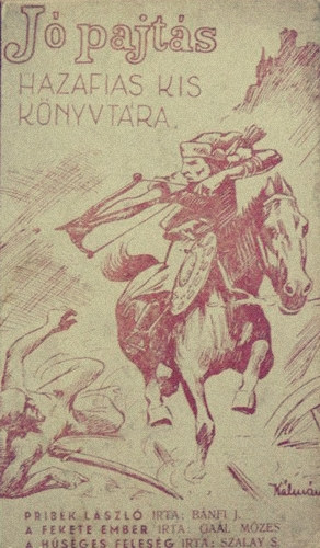 Szalay S�ndor, B�nfi J�nos Ga�l M�zes - A fekete ember + Prib�k L�szl� + A h�s�ges feles�g (h�rom m� egybek�tve)