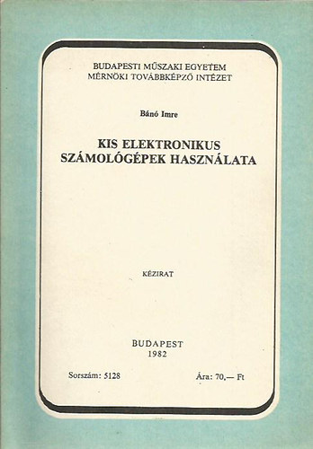 B�n� Imre - Kis elektronikus sz�mol�g�pek haszn�lata
