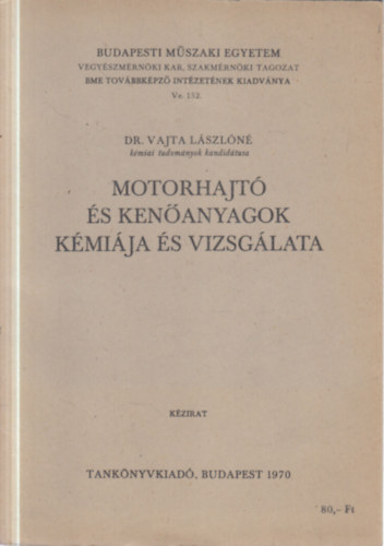 Dr. Vajta Lászlóné - Motorhajtó és kenőanyagok kémiája és vizsgálata