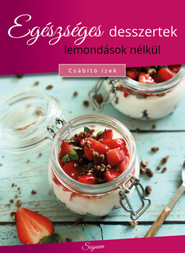 Eg�szs�ges desszertek lemond�sok n�lk�l