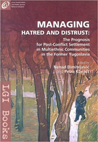 Nenad Dimitrijevic - Managing Hatred and Distrust