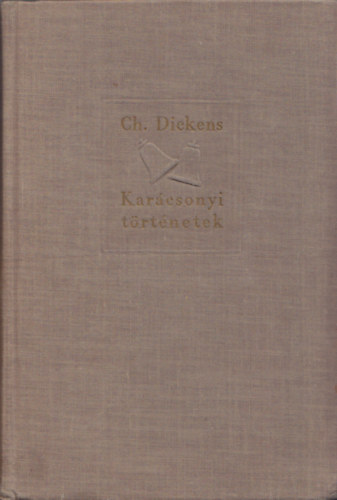 Charles Dickens - Kar�csonyi t�rt�netek