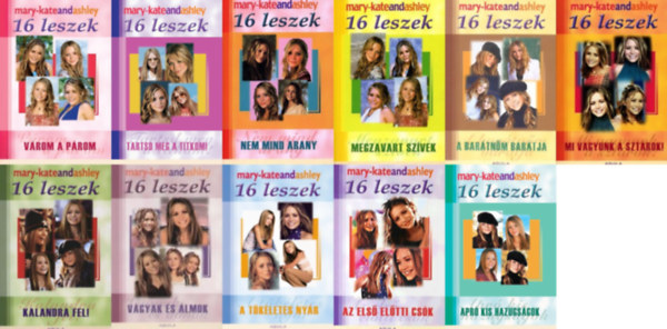 Ashley Olsen Mary-Kate Olsen - 16 leszek sorozat 1 -11.: Az első előtti csók + Vágyak és álmok + A tökéletes nyár + Kalandra fel! + Mi vagyunk a sztárok + A barátnőm barátja + Várom a párom + Megzavart szívek + Nem Mind Arany + Tartsd
