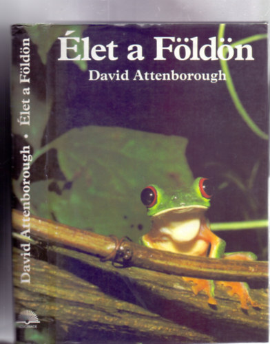 David Attenborough - let a Fldn - A termszet trtnete (Eredeti kiads)