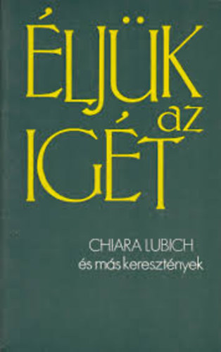 Chiara Lubich - �lj�k az ig�t