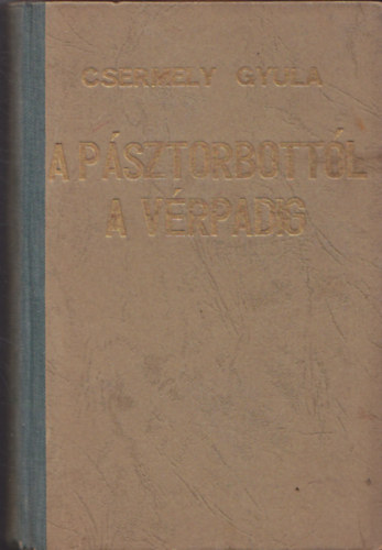 Csermely Gyula - A psztorbottl a vrpadig
