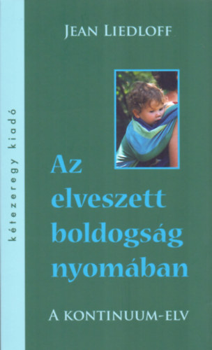 Jean Liedloff - Az elveszett boldogsg nyomban
