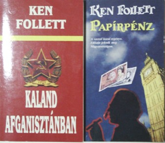 Ken Follett - Papírpénz + Kaland Afganisztánban