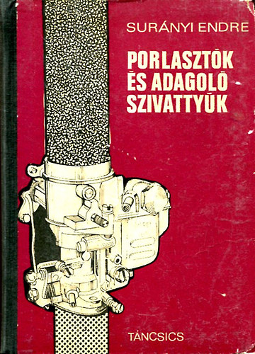 Sur�nyi Endre - Porlaszt�k �s adagol�szivatty�k