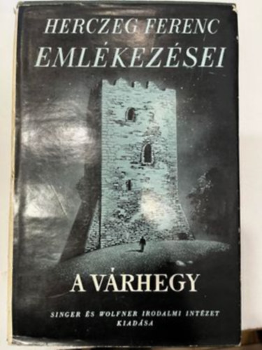 Herczeg Ferenc - Herczeg Ferenc emlékezési - A várhegy