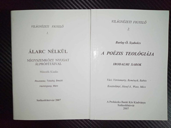 Barlay . Szabolcs - larc nlkl - Ngyszemkzt Nyugat lprftival + A pozis teolgija - irodalmi sarok (Vilgnzeti Figyel 1-2.)